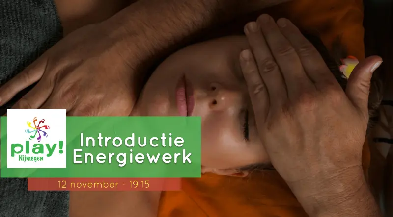 PLAY Nijmegen - Introduction to Energy Work