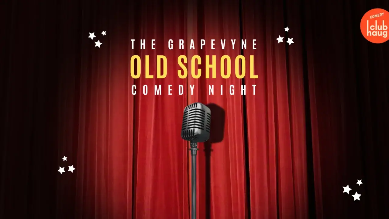 The Grapevyne 'Old School' Comedy Night!