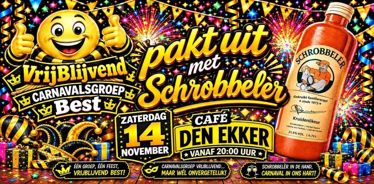 VrijBlijvend Carnavalsgroep Best presents Schrobbelèr